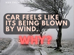 Car Feels Like Its Being Blown By Wind: Why? - Engine Diary