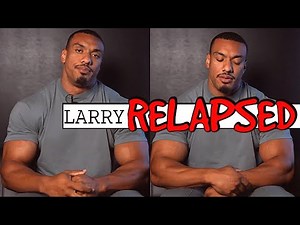 Larry Wheels Relapsed