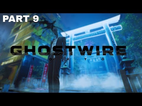 Ghostwire: Tokyo Gameplay | Part 9