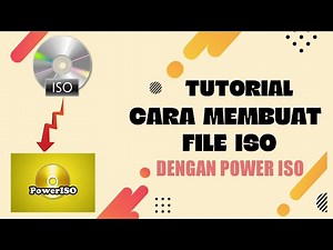 TUTORIAL CARA MEMBUAT FILE ISO DENGAN POWER ISO