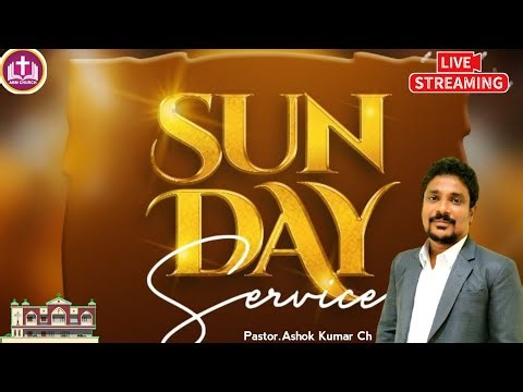 🛑LIVE STREAMING(Sunday Service)Pastor Ashok Kumar Ch