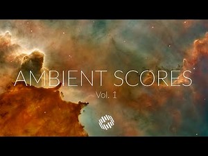 Ambient Scores | Vol.1 | Beautiful Chill Mix