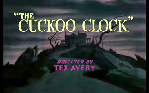 米高梅动画布谷鸟钟 The Cuckoo Clock.1950.原版标题卡（男子萌萌哒2022.03.23.）
