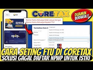 CARA SETTING FTU DI CORETAX ● Nomor Kartu Keluarga tidak sesuai dengan Nomor Kartu Keluarga FTU!