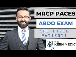 MRCP PACES Abdominal Examination The Liver Patient!