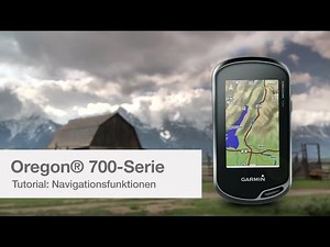 Oregon 700 Serie Tutorial: Verwenden von Navigationsfunktionen