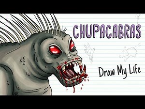 CHUPACABRAS | Draw My Life