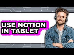 How to Use Notion in Tablet (Full Guide)