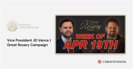 Vice President JD Vance | Great Rosary Campaign - Eternal Christendom (with Joshua Charles)