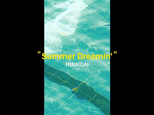 【平井大】「Summer Dreamin’」官方歌词版MV