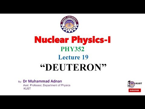 Nuclear Physics, Topic: "Deuteron"
