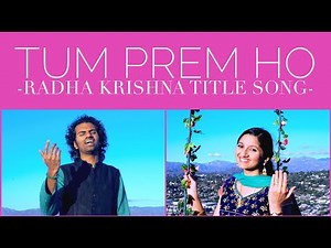 Tum Prem Ho Tum Preet Ho (Radha Krishna Title Song | Lyrics) - Aks & Lakshmi