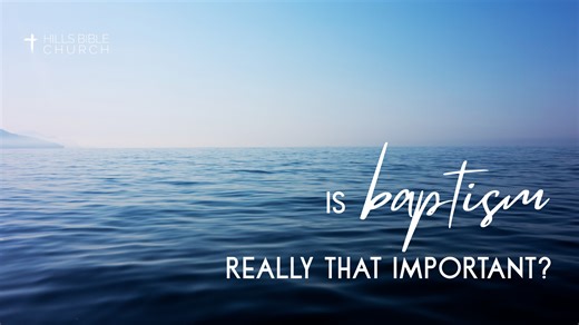 Is Baptism really that important?
