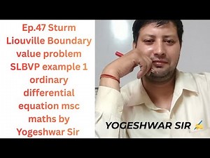 Ep.47 Sturm liouville Boundary value problem example 1 l ordinary differential equation msc maths