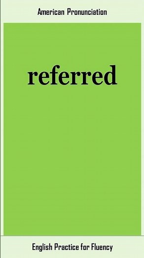 referred, How to Say or Pronounce REFERRED in American, British English, Pronunciation