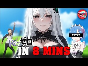 Re:Zero Season 2 IN 8 MINUTES