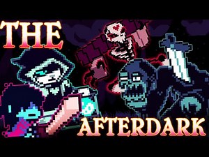 THE AFTERDARK -Deltarune Chapter 6 UST-