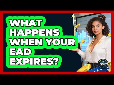 What Happens When Your EAD Expires?