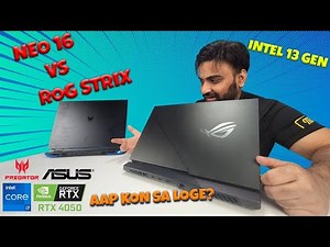 ASUS ROG Strix G16 Vs ACER Predator Neo 16 | i7 13th Gen | Ap Kaun Sa Loge??