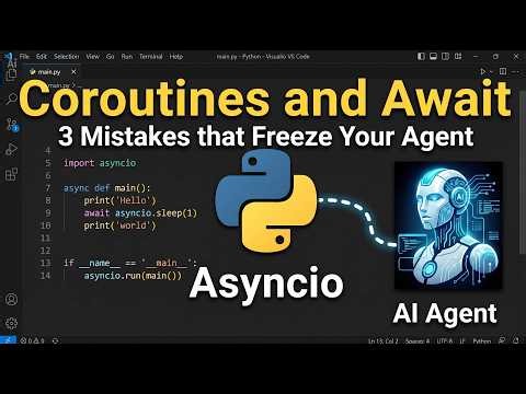 Asyncio Coroutines, await, and Why Your Agent Freezes Silently - Asyncio Series