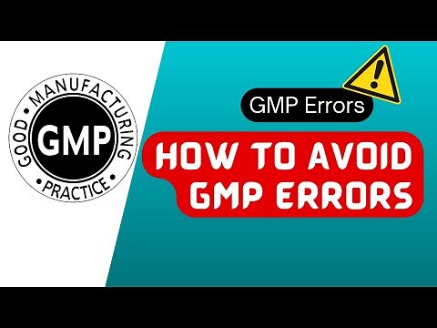 10 Ways to Avoid GMP Errors | Top 10 Strategies to Prevent Manufacturing Mistakes