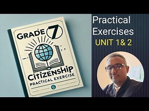 Citizenship practical Exercise for Grade 7 UNIT 1&2