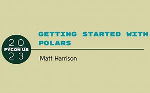 PyCon US 2023 - Tutorial: Getting Started with Polars