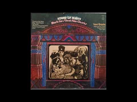 Lee Erwin ‎– Sound Of Silents - Music For Silent Film Classics (Soundtrack) (1974) (Full Album)