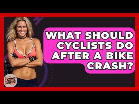 What Should Cyclists Do After A Bike Crash? - The Cycling Junkies
