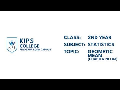 2nd Year Statistics | Geometric Mean (Chapter 03) | KIPS College Ferozpur Road Campus
