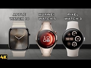 Apple Watch Series 10 vs Huawei Watch 5 vs Google Pixel Watch 3: 4K Ultimate Smartwatch Comparison!
