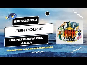 Fish Police: Policía Marina | Episodio 2 | Un Pez Fuera del Agua | Español-Latino #cartoon