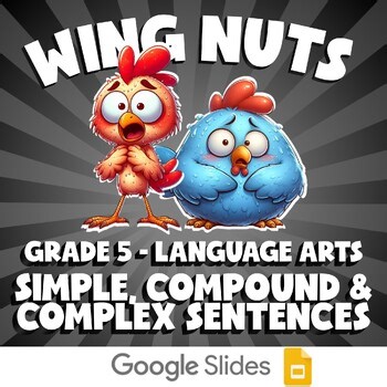 Simple, Compound & Complex Sentences WING NUTS ELA Game - No Prep Grade 5 Review