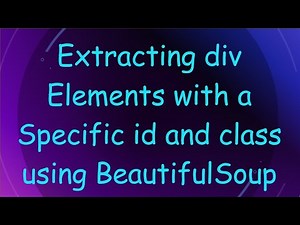Extracting div Elements with a Specific id and class using BeautifulSoup