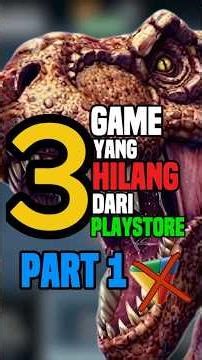 Game Yang Hilang dari Play Store Pt.1 | Teh Media