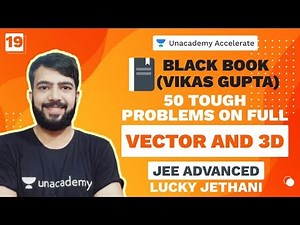 Black Book (Vikas Gupta) L 19 - 50 JEE Tough Problems | Vector and 3D L 1