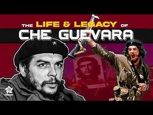 The Life & Legacy of Che Guevara | Revolutionary Leader Explained