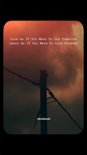 Live TODAY Like It’s Your LAST, Learn Like You’ll LIVE FOREVER ⏳✨