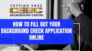 How To Fill Out Your Background Check Application Online - CEBC