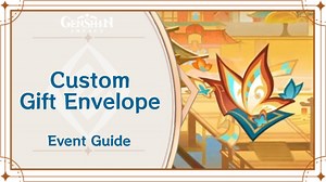 Custom Gift Envelope Event Guide | Genshin Impact｜Game8