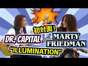 Marty Friedman x Dr. Capital! Interview and "Illumination" performance