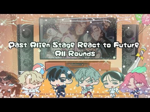 ★Past Alien Stage React to Future (All Rounds)★ || put it on 2X or 1.5X || 🇺🇸 |Read the description
