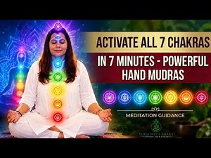 Activate All 7 Chakras in 7 minutes | 7 Powerful hand mudras | Yoga Shakti