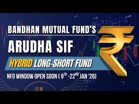 Bandhan Mutual Fund's Arudha SIF Launch | Hybrid Long-Short Fund Explained