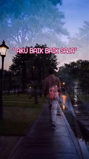 " Aku BAIK BAIK SAJA"