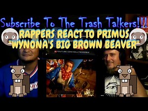 Rappers React To Primus "Wynona's Big Brown Beaver"!!!