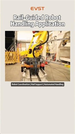Rail-Guided Robot Handling Application #evst #manufacturing #rail #track #lineartrack