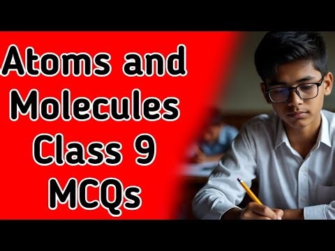Atoms and Molecules Class 9 MCQs