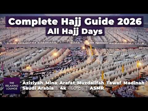 Complete Hajj Guide 2026 | All Hajj Days, Aziziyah, Mina, Arafat, Muzdalifah, Tawaf, Makkah, Madinah