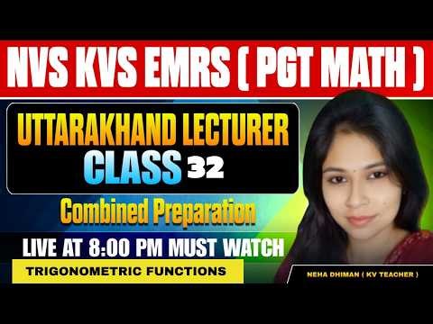 Trigonometric Functions | Concepts | PGT Maths | KVS EMRS | UK Lecturer Live Class All State PGT